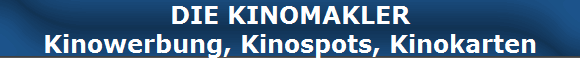 DIE KINOMAKLER
Kinowerbung, Kinospots, Kinokarten