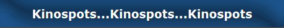 Kinospots...Kinospots...Kinospots